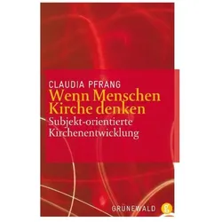 Wenn Menschen Kirche denken, Fachbücher von Claudia Pfrang