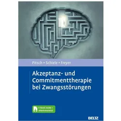 Akzeptanz- und Commitmenttherapie bei Zwangsstörungen, Fachbücher von Karoline Pitsch, Tobias Freyer, Miriam Schiele