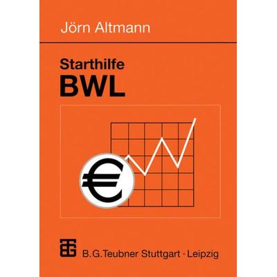 Starthilfe BWL, Taschenbuch von Jörn Altmann, Vieweg & Teubner, 978-3-519-00270-3