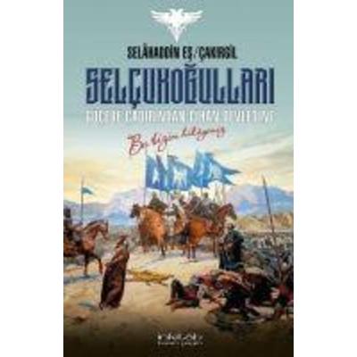 Selcukogullari Göcebe Cadirindan Cihan Devletine, Taschenbuch von Selahaddin Es cakirgil, Inkilab Yayinlari