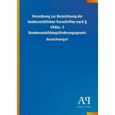 Verordnung zur Bezeichnung der landesrechtlichen Vorschrifte, Taschenbuch von Antiphon Verlag, Antiphon, 978-3-7314-0406-4