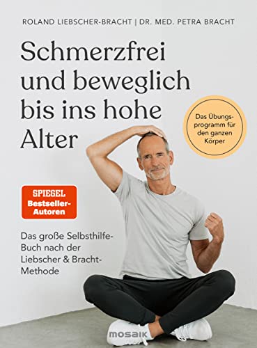 Bracht, Dr. med. Petra - Schmerzfrei und beweglich bis ins hohe Alter: Das große Selbsthilfe-Buch nach der Liebscher & Bracht-Methode - Das Übungsprogramm für den ganzen Körper - Preis vom 11.10.2026 03:10:56 h