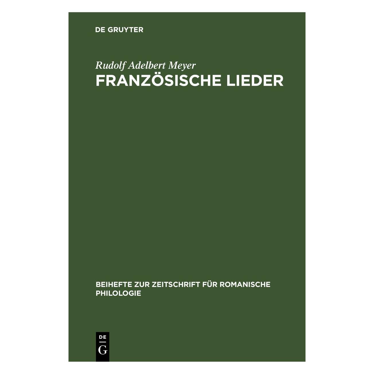 De Gruyter Meyer:Französische Lieder (Französisch, Hardcover, Rudolf Adelbert Meyer) (67778134)
