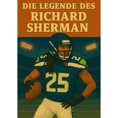 Football Legenden / Die Legende des Richard Sherman, Taschenbuch von Anton Bauer, Epubli, 978-3-8197-6177-5