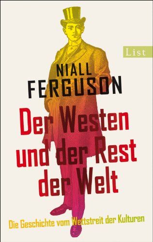 Niall Ferguson - Der Westen und der Rest der Welt: Die Geschichte vom Wettstreit der Kulturen - Preis vom 18.10.2026 15:28:09 h