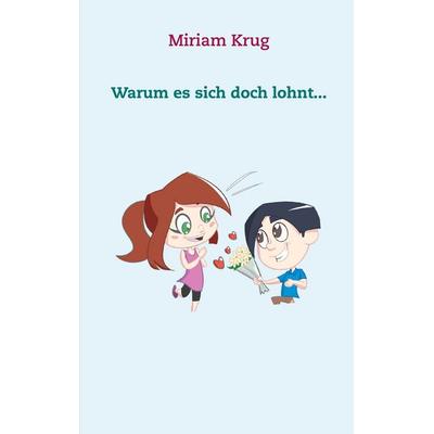 Warum es sich doch lohnt..., Taschenbuch von Miriam Krug, BoD – Books on Demand, 978-3-7526-4771-6