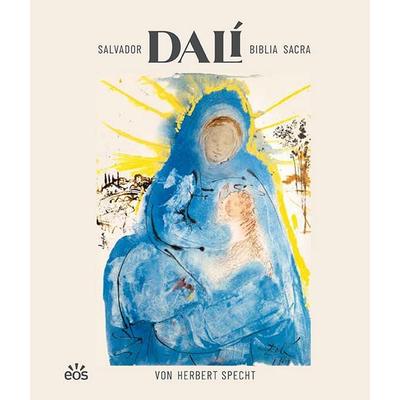 Salvador Dalí: Biblia Sacra, Gebundene Ausgabe von Herbert Specht, EOS, 978-3-8306-8323-0