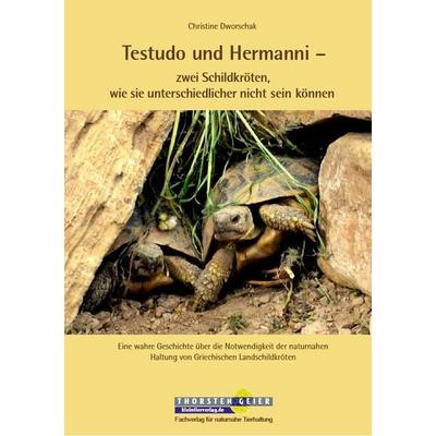 Testudo und Hermanni – zwei Schildkröten, wie sie unterschiedlicher nicht sein können, Taschenbuch von Christine Dworschak, Kleintierverlag,