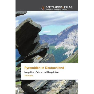 Pyramiden in Deutschland, Taschenbuch von Zoé Unakim, Trainerverlag, 978-620-0-76901-5