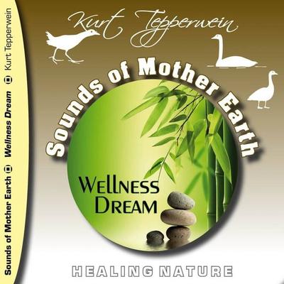 Sounds of Mother Earth - Wellness Dream - Kurt Tepperwein, Audio, 4250618811451