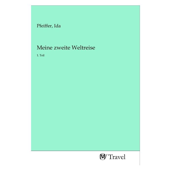 MV-Travel Meine zweite Weltreise (Softcover, Ida Pfeiffer) (56144502)