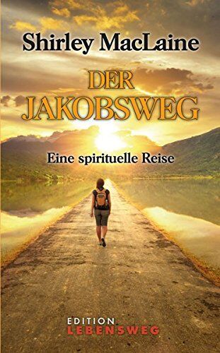 Shirley MacLaine - Der Jakobsweg: Eine spirituelle Reise (Edition Lebensweg) - Preis vom 09.10.2026 07:28:09 h