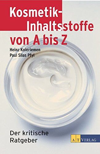 Heinz Knieriemen - Kosmetik-Inhaltsstoffe von A bis Z: Der kritische Ratgeber - Preis vom 12.10.2026 11:37:12 h