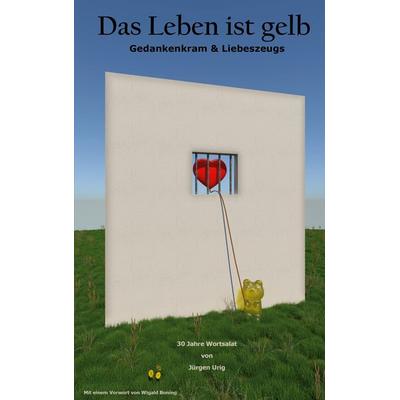 Das Leben ist gelb, Taschenbuch von Jürgen Urig, BoD – Books on Demand, 978-3-7526-7437-8