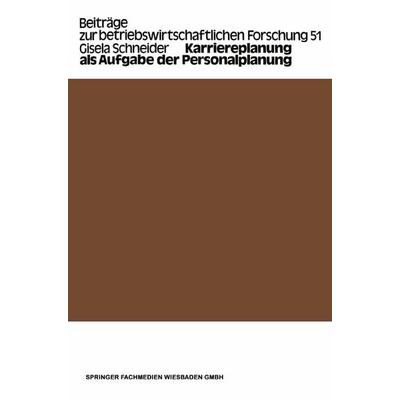 Karriereplanung als Aufgabe der Personalplanung, Taschenbuch von Gisela Schneider, Betriebswirtschaftlicher Verlag Gabler, 978-3-409-38641-8