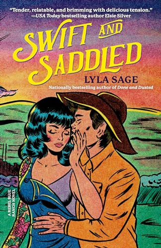 Lyla Sage - Swift and Saddled: A Rebel Blue Ranch Novel - Preis vom 15.10.2026 23:06:25 h