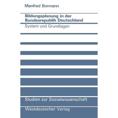 Bildungsplanung in der Bundesrepublik Deutschland, Taschenbuch von Manfred Bormann, VS Verlag für Sozialwissenschaften, 978-3-531-11449-1