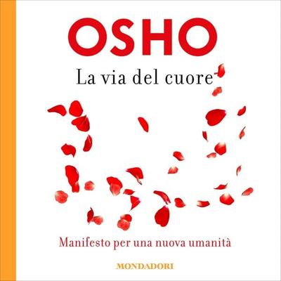 La via del cuore - Osho, Audio, 9788852152528