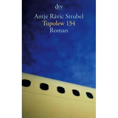 Tupolew 134, Taschenbuch von Antje Rávic Strubel, dtv, 978-3-423-13499-6