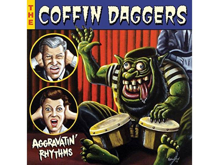 Coffin Daggers - Aggravatin' Rhythms