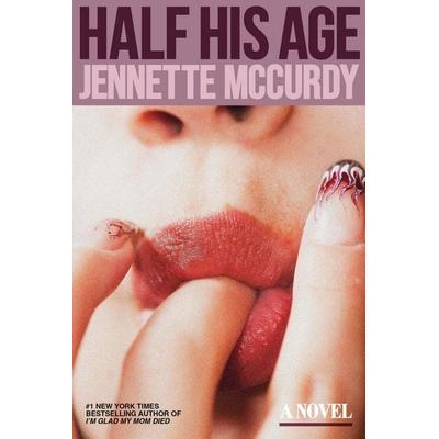 Half His Age, Gebundene Ausgabe von Jennette McCurdy, Random House N.Y., 978-0-593-72373-9