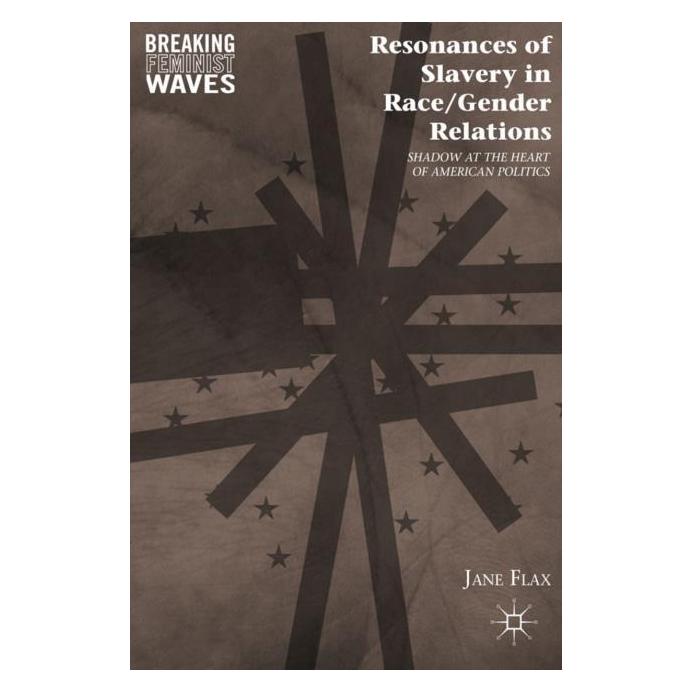 Palgrave Macmillan Flax:Resonances of Slavery in Race/Gend (Englisch, Hardcover, J Flax, J. Flax) (63039745)