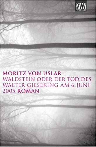 Uslar, Moritz von - Waldstein oder Der Tod des Walter Gieseking am 6. Juni 2005: Roman - Preis vom 10.10.2026 11:48:34 h