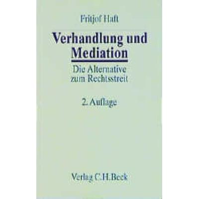 Verhandlung und Mediation, Taschenbuch von Fritjof Haft, C.H. Beck, 978-3-406-46105-7