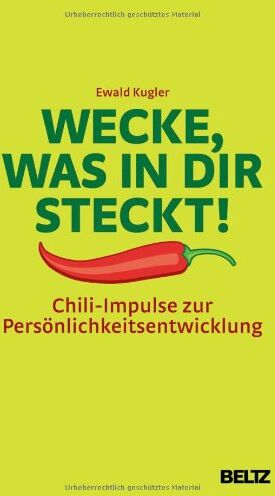 Ewald Kugler - Wecke, was in dir steckt!: Chili-Impulse zur Persönlichkeitsentwicklung - Preis vom 11.10.2026 15:43:13 h