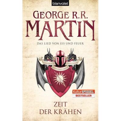Zeit der Krähen / Das Lied von Eis und Feuer Bd. 7, Taschenbuch von George R.R. Martin, Blanvalet