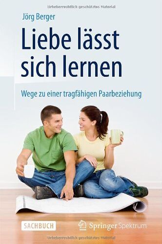 Jörg Berger - Liebe lässt sich lernen: Wege zu einer tragfähigen Paarbeziehung - Preis vom 01.10.2026 17:08:56 h