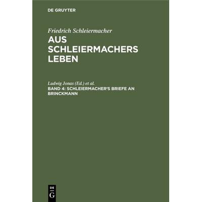 Schleiermacher's Briefe an Brinckmann, Gebundene Ausgabe von Friedrich Schleiermacher, De Gruyter, 978-3-11-106610-3