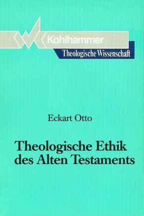 Eckart Otto - Theologische Wissenschaft, Bd.3/2, Theologische Ethik des Alten Testaments - Preis vom 13.10.2026 19:28:25 h