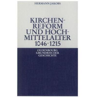 Kirchenreform und Hochmittelalter 1046–1215, Gebundene Ausgabe von Hermann Jakobs, De Gruyter Oldenbourg, 978-3-486-49714-4