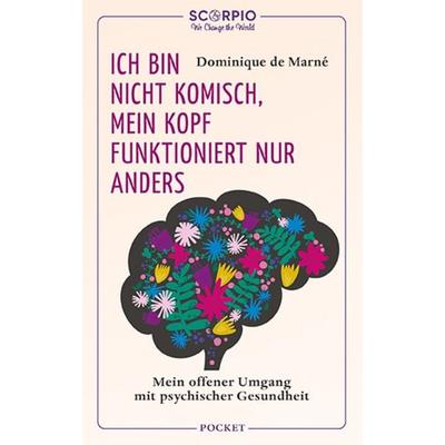 Ich bin nicht komisch, mein Kopf funktioniert nur anders, Taschenbuch von Dominique de Marné, Scorpio Verlag, 978-3-95803-414-3
