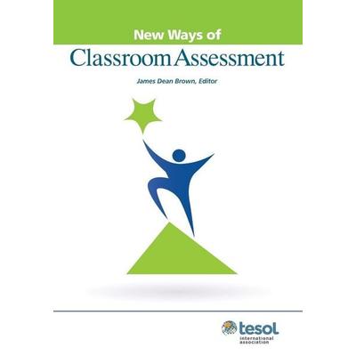 New Ways of Classroom Assessment, Revised, Taschenbuch von J. D. Brown, Tesol Press, 978-1-931185-98-1