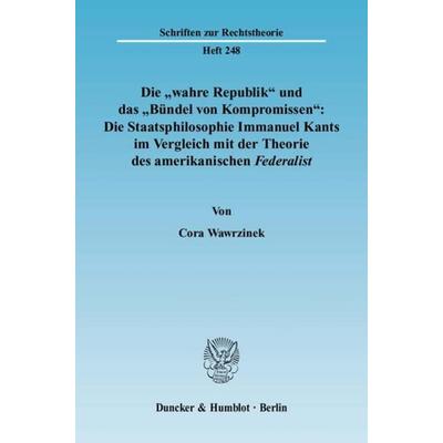 Die 'wahre Republik' und das 'Bündel von Kompromissen': Die Staatsphilosophie Immanuel Kants im Vergleich mit der Theorie des amerikanischen