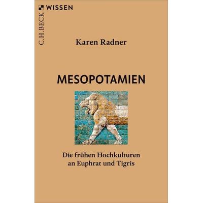 Mesopotamien, Taschenbuch von Karen Radner, C.H. Beck, 978-3-406-85142-1