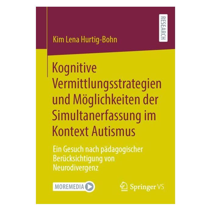 Springer Kognitive Vermittlungsstrategien und Möglichkeiten der Simultanerfassung im Kontext Autismu (Deutsch, Softcover, Kim Lena Hurtig-Bohn) (54586588)