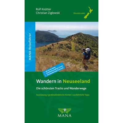 Wandern in Neuseeland, Taschenbuch von Rolf Knütter,Christian Ziglowski, MANA-Verlag, 978-3-95503-072-8