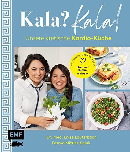 Enise Dr. med. Lauterbach - Kala? Kala! Unsere kretische Kardio-Küche: Mit mediterranen Rezepten Herz und Gefäße schützen - Preis vom 14.10.2026 23:07:16 h