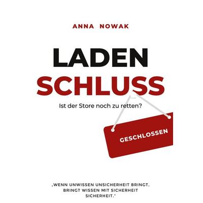 LadenSchluss, Gebundene Ausgabe von Anna Nowak, BoD – Books on Demand, 978-3-7583-8212-3