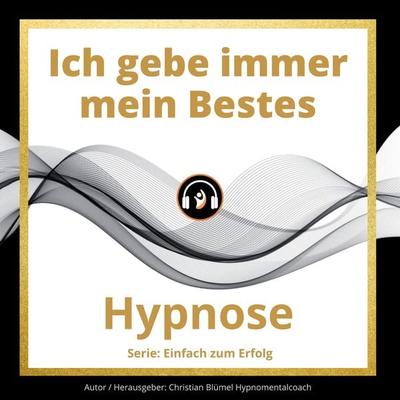 Ich gebe immer mein Bestes - Christian Blümel, Audio, 9783986464547