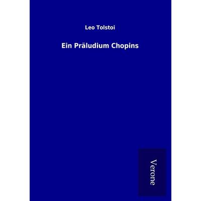 Ein Präludium Chopins, Taschenbuch von Leo N. Tolstoi, BoD - Books on Demand