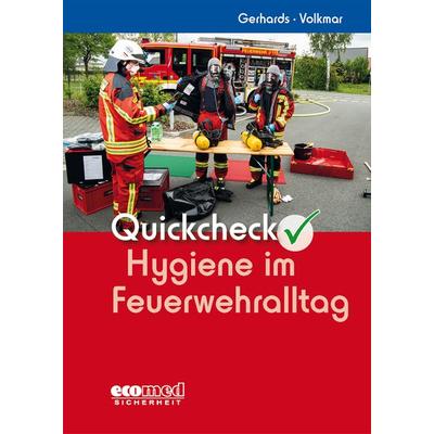 Quickcheck Hygiene im Feuerwehralltag, Gebundene Ausgabe von Frank Gerhards,Guido Volkmar, Ecomed-Storck, 978-3-609-68874-9