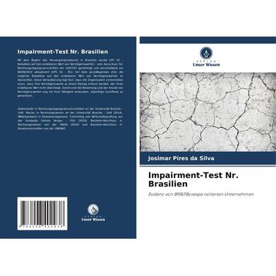 Impairment-Test Nr. Brasilien, Taschenbuch von Josimar Pires da Silva, Verlag Unser Wissen, 978-620-8-40293-8