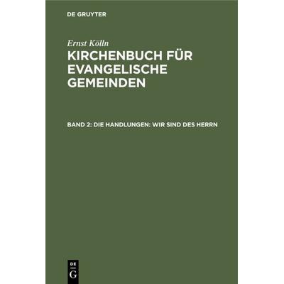 Die Handlungen: Wir sind des Herrn, Gebundene Ausgabe von Ulrich Altmann, De Gruyter, 978-3-11-233485-0