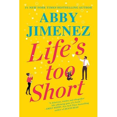 Life's Too Short, Taschenbuch von Abby Jimenez, Grand Central Publishing