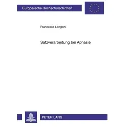 Satzverarbeitung bei Aphasie, Fachbücher von Francesca Longoni