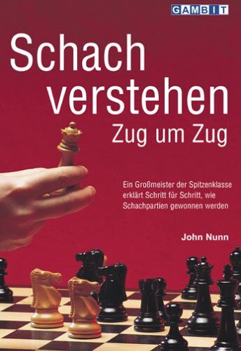 John Nunn - Schach verstehen Zug um Zug - Preis vom 04.10.2026 03:51:26 h